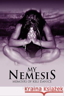 My Nemesis Keli Danice 9781436355919