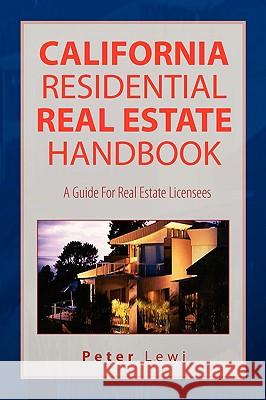 California Residential Real Estate Handbook Peter Lewi 9781436356169 Xlibris Corporation