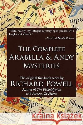 The Complete Arabella and Andy Mysteries Richard Powell 9781436356442
