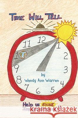 Time Will Tell Wendy Ann Warren 9781436357548 XLIBRIS CORPORATION