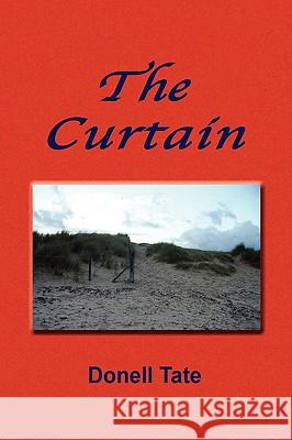 The Curtain Donell Tate 9781436358637 Xlibris Corporation