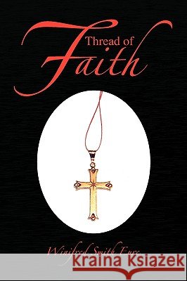 Thread of Faith Winifred Smith Eure 9781436358705