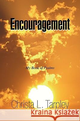 Encouragement Christa L. Tarpley 9781436359986 Xlibris Corporation