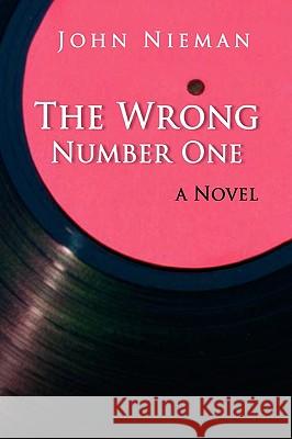 The Wrong Number One John Nieman 9781436360494 Xlibris Corporation