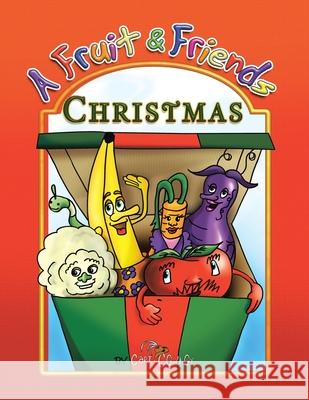 A Fruit & Friends Christmas Capt Cowboy 9781436361606 Xlibris Corporation