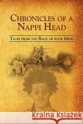 Chronicles of a Nappi Head Michael P. Fuller 9781436361965