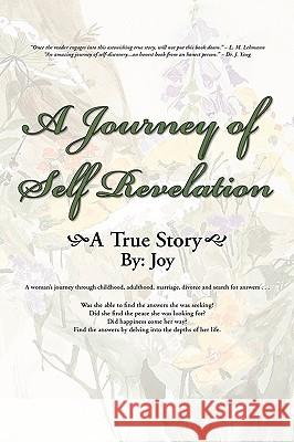 A Journey of Self Revelation Joy 9781436363051 Xlibris Corporation