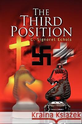 The Third Position C. Signoret Echols 9781436363587 Xlibris Corporation