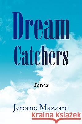 Dream Catchers Jerome Mazzaro 9781436364089 Xlibris Corporation