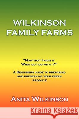 Wilkinson Family Farms Anita Wilkinson 9781436364348 Xlibris Corporation