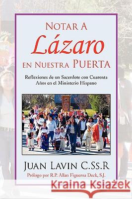 Notar a Lazaro En Nuestra Puerta Juan Lavin C 9781436364379 Xlibris Corporation