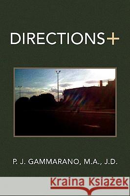 Directions + P. J. M. a. J. D. Gammarano 9781436365147 Xlibris Corporation