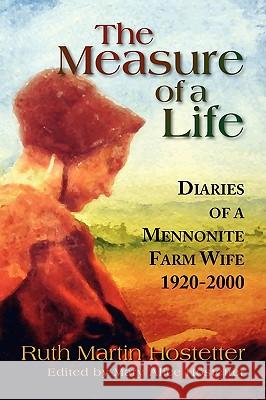 The Measure Of A life Hostetter, Ruth Martin 9781436366465