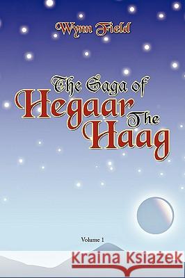 The Saga of Hegaar the Haag Wynn Field 9781436366687