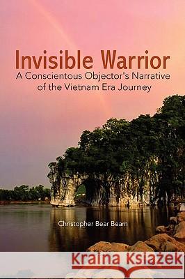 Invisible Warrior Christopher Bear Beam 9781436367905 XLIBRIS CORPORATION