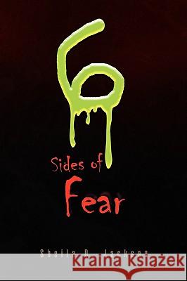 Six Sides of Fear Sheila D. Jackson 9781436368179