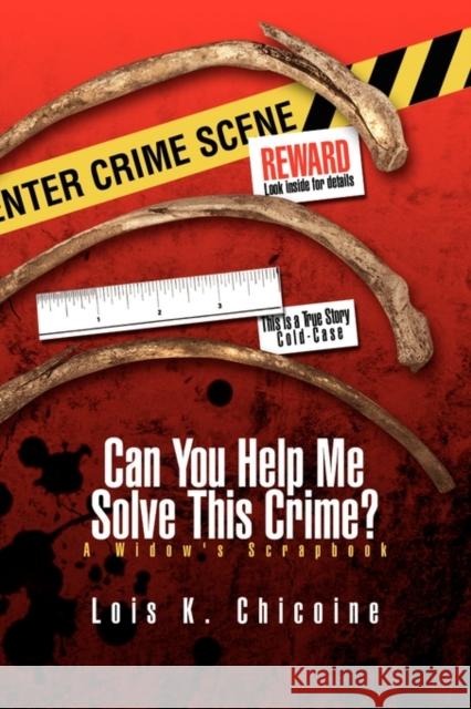 Can You Help Me Solve This Crime? Lois K Chicoine 9781436368933 Xlibris