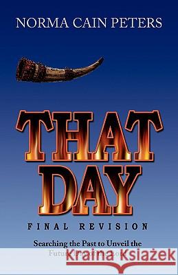 That Day Norma Cain Peters 9781436370721 Xlibris Corporation
