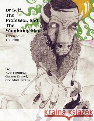 Dr Self, The Professor, and The Wandering Man Fleming, Kyle 9781436370790