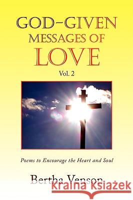 God-Given Messages of Love Vol. 2 Bertha Venson 9781436371094