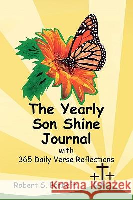 The Yearly Son Shine Journal Robert S. Bonheim 9781436371391 Not Avail