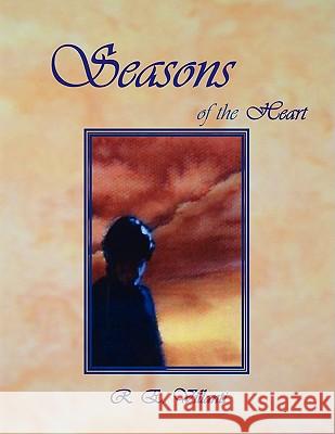 Seasons of the Heart R. E. Villanti 9781436372213 Xlibris Corporation