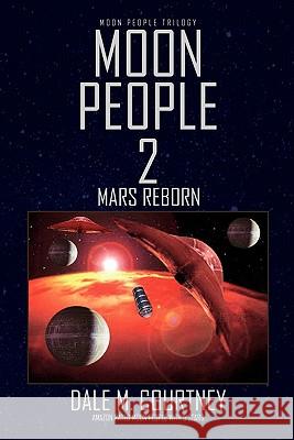 Moon People 2 Dale M Courtney 9781436372305 Xlibris Us