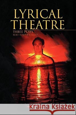 Lyrical Theatre Bert Hart Williams 9781436372602 Xlibris Corporation