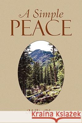 A Simple Peace Millie Blue 9781436372794 Xlibris Corporation