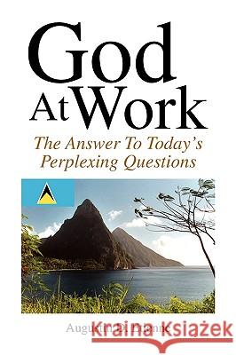 God At Work Etienne, Augustin D. 9781436374293 Xlibris Corporation