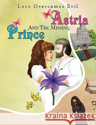 Astria and the Missing Prince Eugenia Fernandez 9781436375429