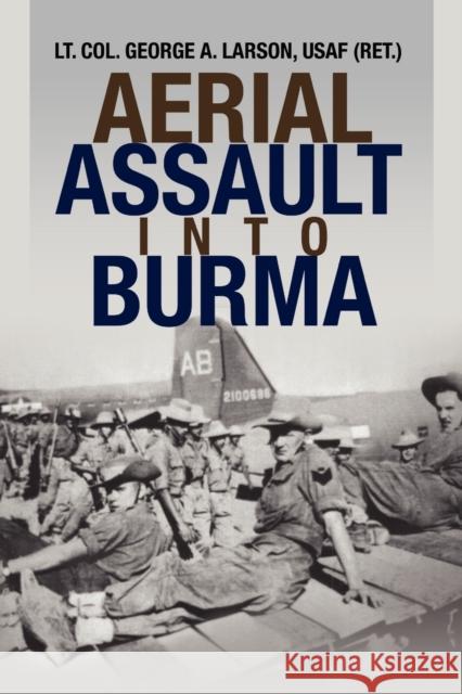 Aerial Assault Into Burma Usaf (Ret ). L 9781436375993 Xlibris Corporation