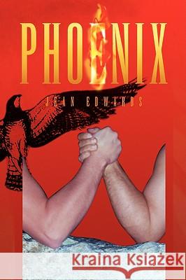 Phoenix Jean Edwards 9781436376136 Xlibris Corporation