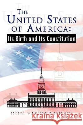 The United States of America Don Vanderboegh 9781436376532 Xlibris Corporation