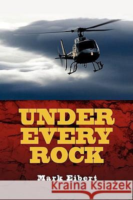 Under Every Rock Mark Eibert 9781436376792 Xlibris Corporation