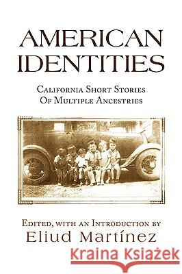 American Identities Eliud Martnez 9781436377058 Xlibris Corporation