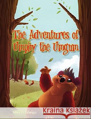 The Adventures of Umphy the Umgum Mara D Johnson 9781436377065 Xlibris