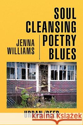 Soul Cleansing Poetry Blues Jenna Williams 9781436377676