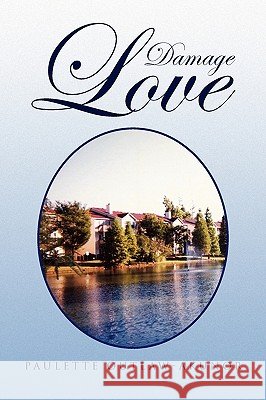 Damage Love Paulette Outlaw 9781436378260
