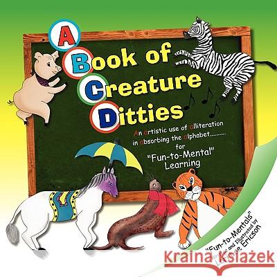 A Book of Creature Ditties Lori Lee Ericson 9781436379557