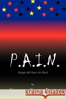 P.A.I.N. Streetpoet, Sincere 9781436380355