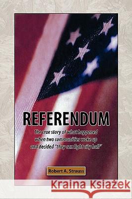 Referendum Robert A. Strauss 9781436380430 Xlibris Corporation