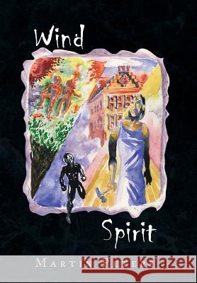 Wind Is Only a Spirit Martin Peters 9781436382045 Xlibris Corporation