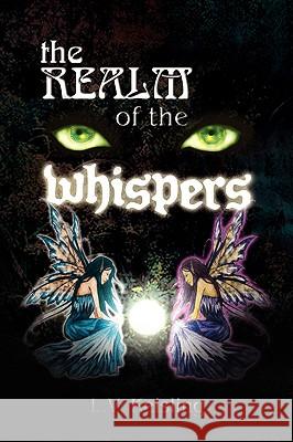 The Realm of the Whispers L. V. Keisling 9781436382120 Xlibris Corporation
