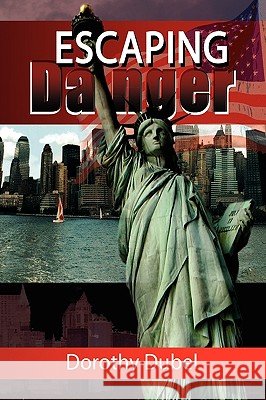 Escaping Danger Dorothy Dubel 9781436383790