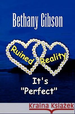 Ruined Reality Bethany Gibson 9781436383899 
