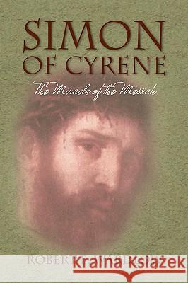 Simon of Cyrene Robert E. Wardlow 9781436384094 Xlibris Corporation