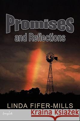 Promises and Reflections Linda Fifer-Mills 9781436384681