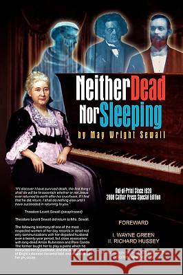 Neither Dead Nor Sleeping May Wright Sewall 9781436385442 Xlibris Corporation
