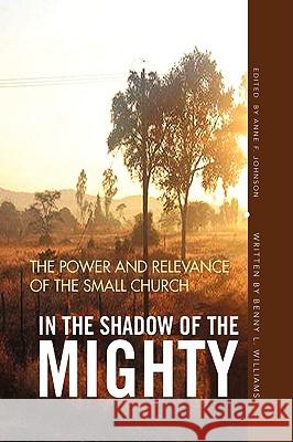 In the Shadow of the Mighty Benny L. Williams 9781436385848